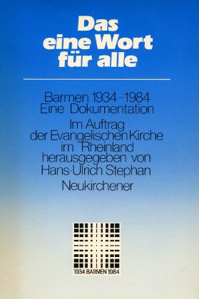 Das eine Wort für alle: Barmen 1934-1984. Eine Dokumentation Professional & Reference Books