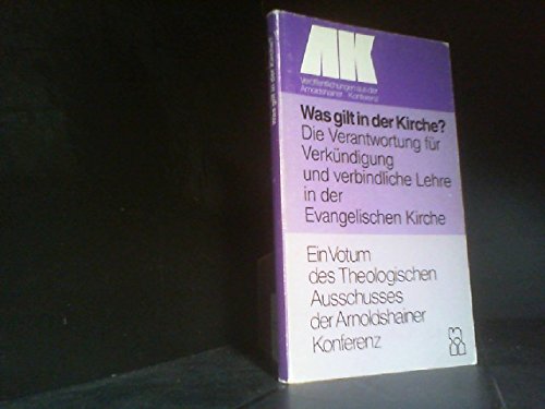 Was gilt in der Kirche?: Die Verantwortung für Verkündigung und die verbindliche Lehre in der Evangelischen Kirche. Ein Votum des Theologischen ... in der Kirche, Chancen und Grenzen Religion & Esotericism