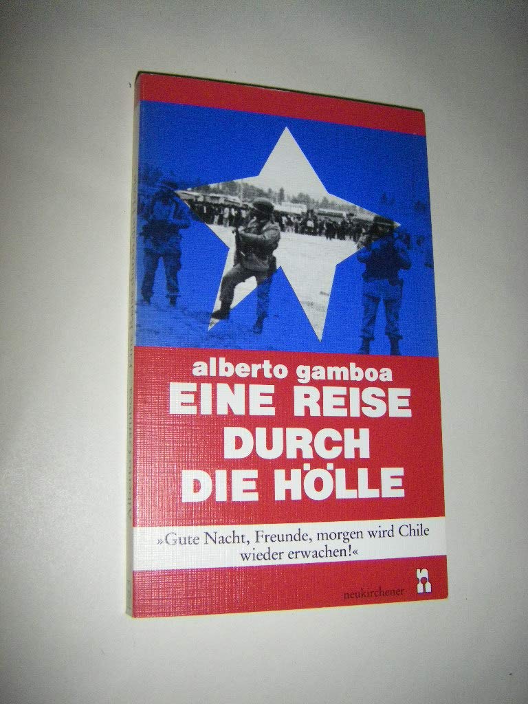 Eine Reise durch die Hölle. Gute Nacht, Freunde, morgen wird Chile wieder erwachen Books