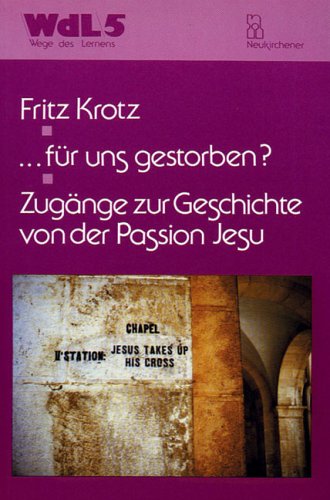 Für uns gestorben: Zugänge z. Geschichte v. d. Passion Jesu Books