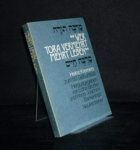 Wer Tora vermehrt, mehrt Leben. Festgabe für Heinz Kremers zum 60. Geburtstag Religion & Esotericism