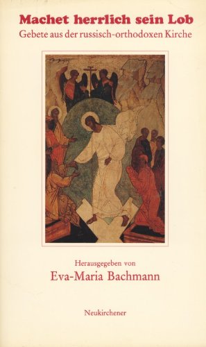 Machet herrlich sein Lob. Gebete aus der russisch-orthodoxen Kirche Religion & Esotericism