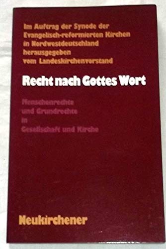 Recht nach Gottes Wort. Menschenrechte und Grundrechte in Gesellschaft und Kirche Law