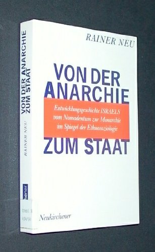 Von der Anarchie zum Staat: Entwicklungsgeschichte Israels vom Nomadentum zur Monarchie im Spiegel der Ethnosoziologie Social Sciences