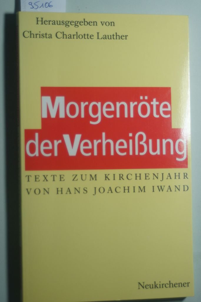 Morgenröte der Verheissung. Texte zum Kirchenjahr von Hans Joachim Iwand Religion & Esotericism