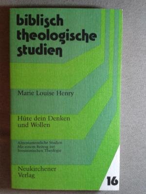 Hüte dein Denken und Wollen. Alttestamentliche Studien. Mit einem Beitrag zur Feministischen Theologie Books