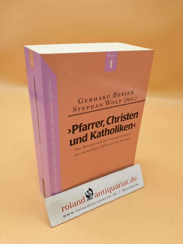 Pfarrer, Christen und Katholiken. Das Ministerium für Staatssicherheit und die Kirchen Politics & Society Books