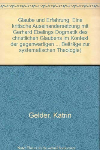 Glaube und Erfahrung: Eine kritische Auseinandersetzung mit Gerhard Ebelings "Dogmatik des christlichen Glaubens" im Kontext der gegenwärtigen ... evangelisch-theologischen Diskussion. Diss. Business, Finance & Career