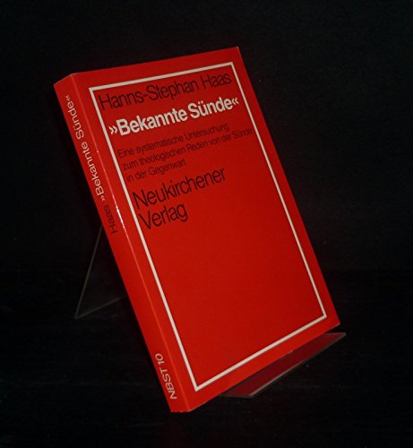 Bekannte Sünde: Eine systematische Untersuchung zum theologischen Reden von der Sünde in der Gegenwart Religion & Esotericism