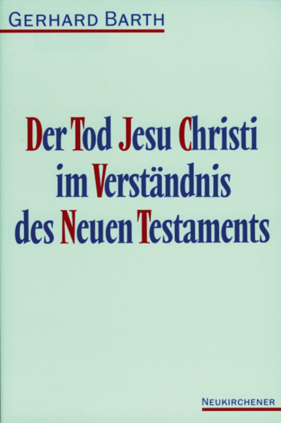 Der Tod Jesu Christi im Verständnis des Neuen Testaments book