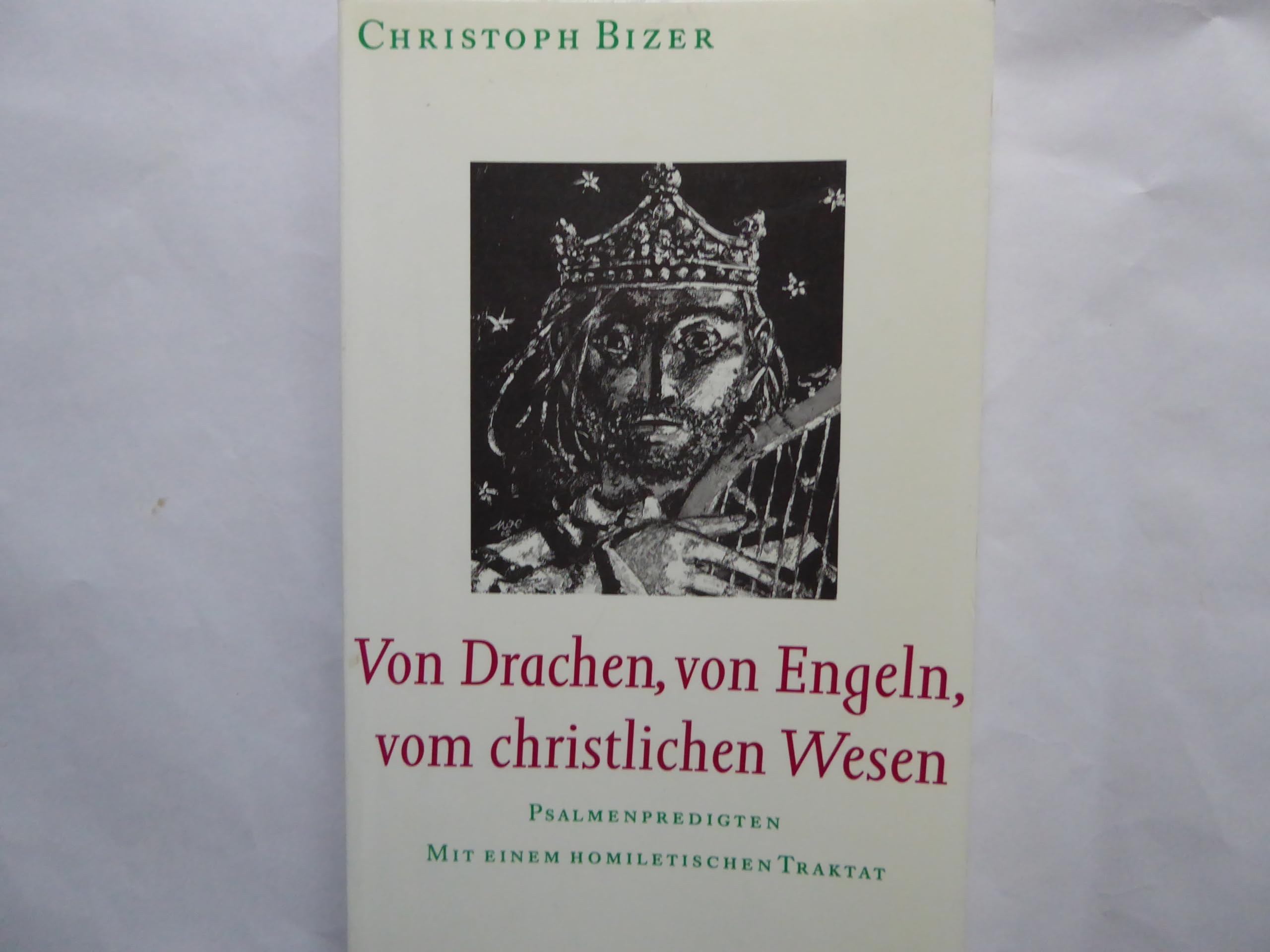 Von Drachen, von Engeln, vom christlichen Wesen. Psalmenpredigten. Mit einem homiletischen Traktat Religion & Esotericism