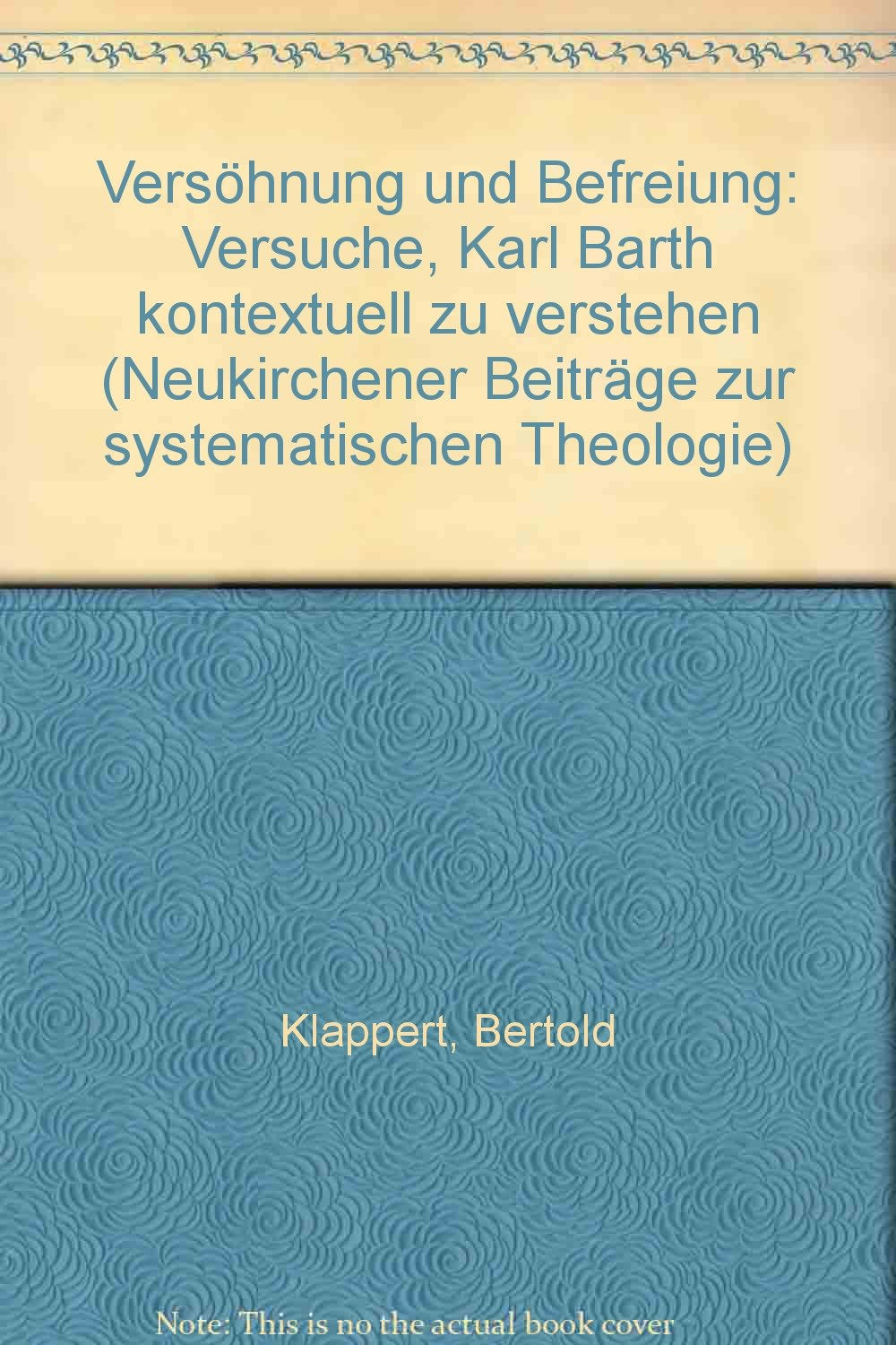 Versöhnung und Befreiung: Versuche, Karl Barth kontextuell zu verstehen Memories