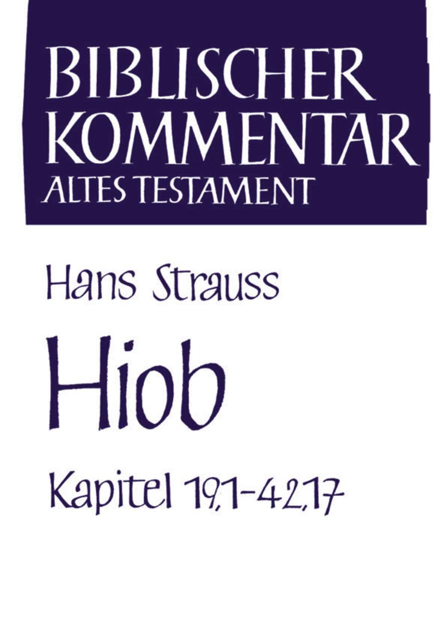 Biblischer Kommentar Altes Testament, Bd.16/2, Hiob: Hiob 19,1 - 23,17; Hiob 23,1 - 31,40 (Biblischer Kommentar Altes Testament - Bandausgaben) Religion & Esotericism