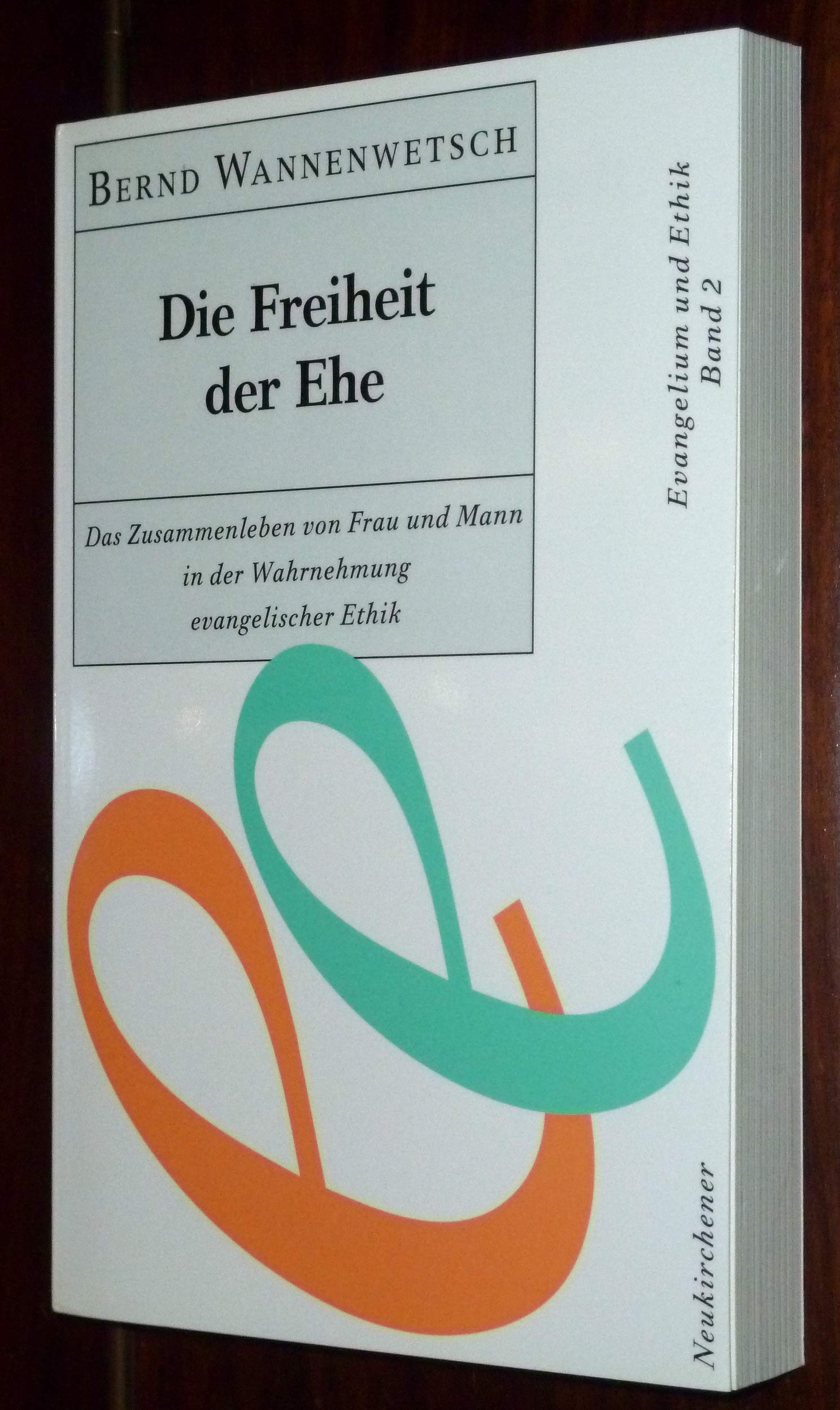 Die Freiheit der Ehe: Das Zusammenleben von Mann und Frau in der Wahrnehmung christlicher Ethik Philosophy