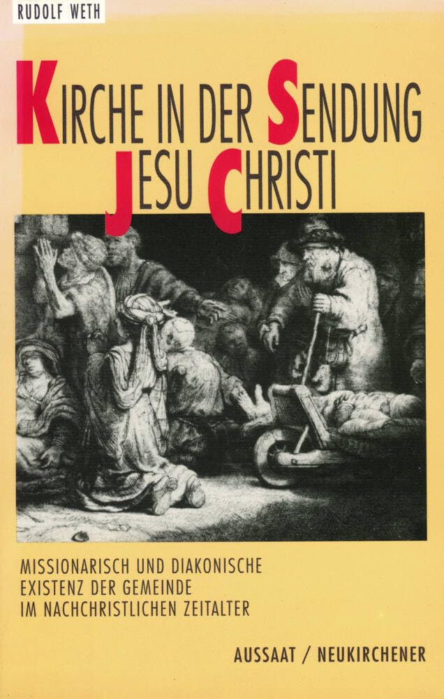Kirche in der Sendung Jesu Christi: Missionarische und diakonische Existenz der Gemeinde im nachchristlichen Zeitalter Professional & Reference Books