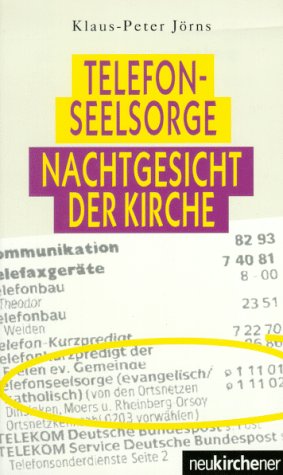 Telefonseelsorge - Nachtgesicht der Kirche: Seelsorge in der Tele-Kultur Business & Technology