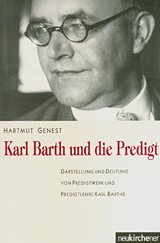 Karl Barth und die Predigt. Darstellung und Deutung von Predigtwerk und Predigtlehre Karl Barths Religion & Esotericism