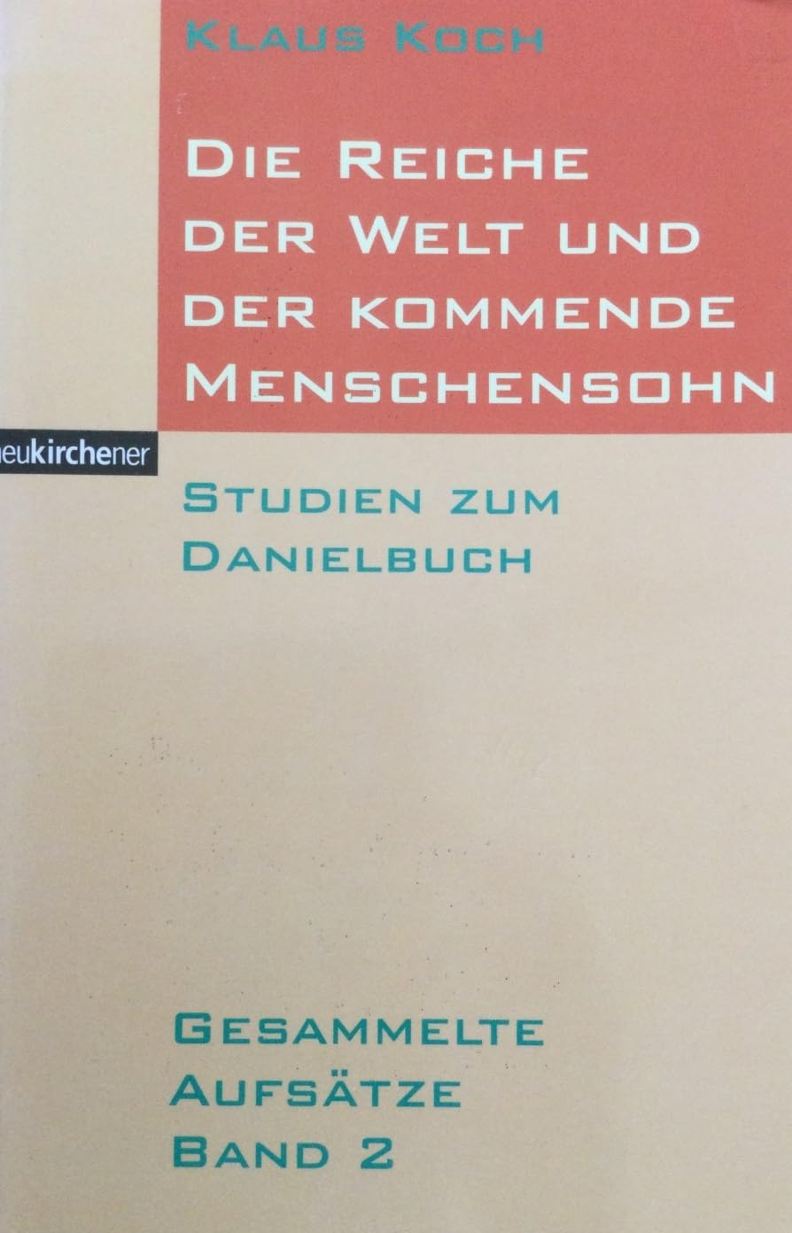 Die Reiche der Welt und der kommende Menschensohn: Studien zum Danielbuch Memories