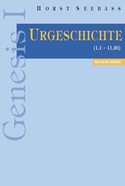 Genesis, 3 Bde. in 4 Tl.-Bdn., Bd.1, Urgeschichte (1,1-11,26) Politics & History