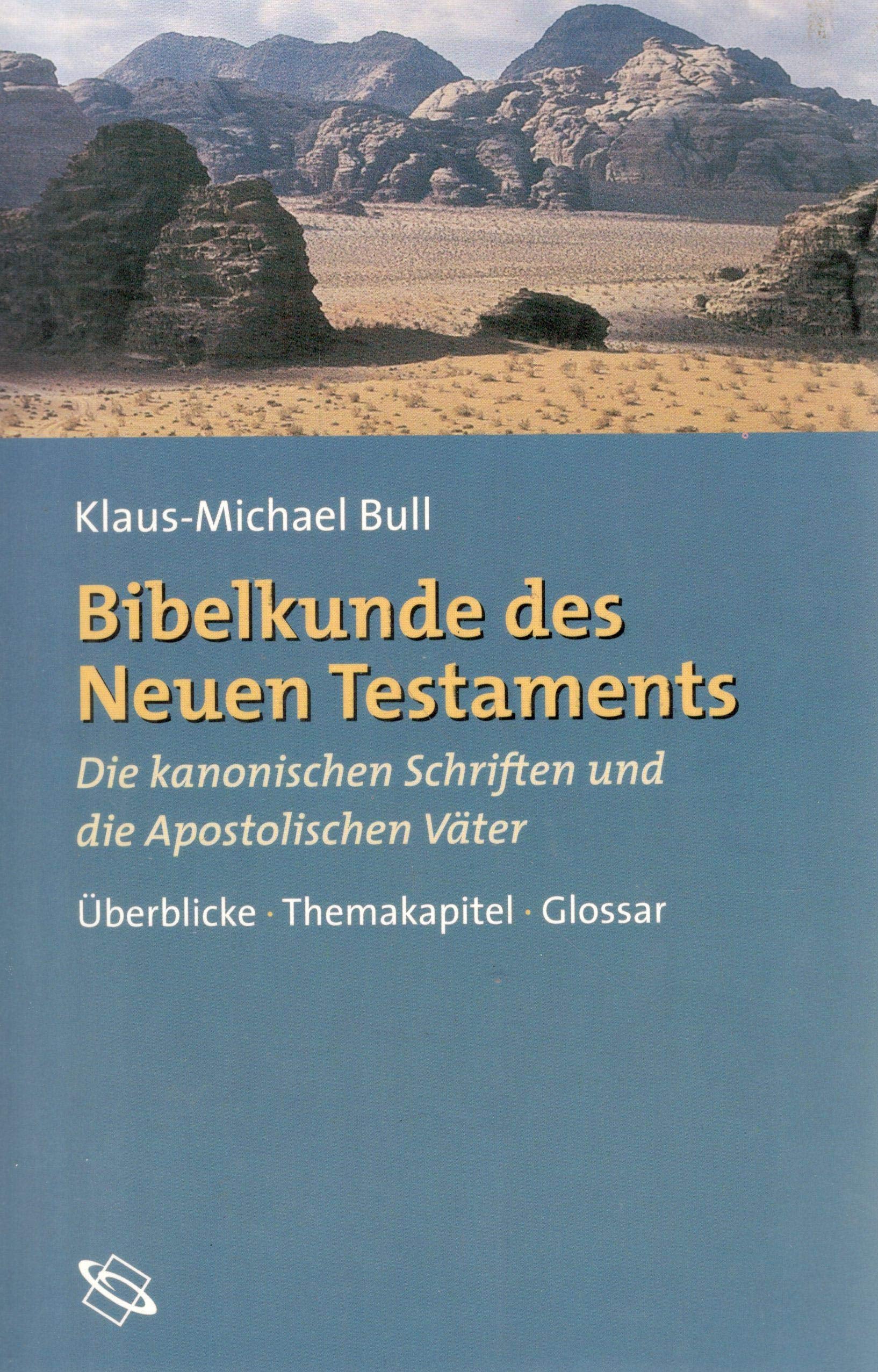 Bibelkunde des Neuen Testaments. Die kanonischen Schriften und die Apostolischen Väter book