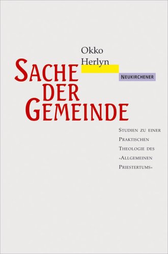 Sache der Gemeinde: Studien zu einer Praktischen Theologie des "allgemeinen Priestertums" Religion & Esotericism