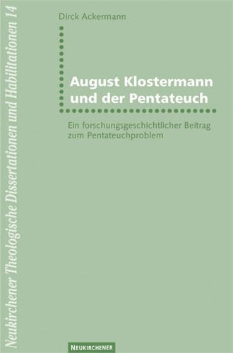 August Klostermann und der Pentateuch: Ein forschungsgeschichtlicher Beitrag zum Pentateuchproblem Politics & Society