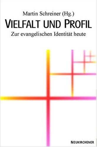 Vielfalt und Profil: Zur evangelischen Identität heute Religion & Esotericism