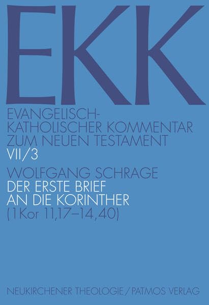 Der erste Brief an die Korinther, EKK VII/3: (1 Kor 11,17-14,40) (Evangelisch-Katholischer Kommentar zum Neuen Testament) Religion & Esotericism