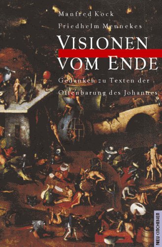 Visionen vom Ende: Gedanken zu Texten der Offenbarung des Johannes Religion & Esotericism