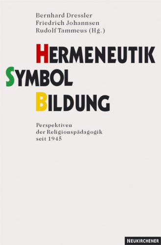 Hermeneutik - Symbol - Bildung: Entwicklungstendenzen der Religionspädagogik: Entwicklungstendenzen der Religionspädagogik seit 1945 Religion & Esotericism