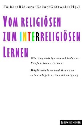 Vom religiösen zum interreligiösen Lernen: Wie Angehörige verschiedener Religionen und Konfessionen lernen - Möglichkeiten und Grenzen interreligiöser Verständigung Law