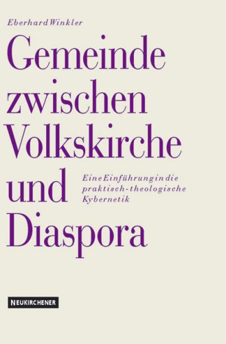 Gemeinde zwischen Volkskirche und Diaspora: Eine Einführung in die praktisch-theologische Kybernetik Religion & Esotericism