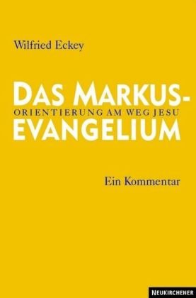 Das Markusevangelium: Orientierung am Weg Jesu. Ein Kommentar Religion & Esotericism