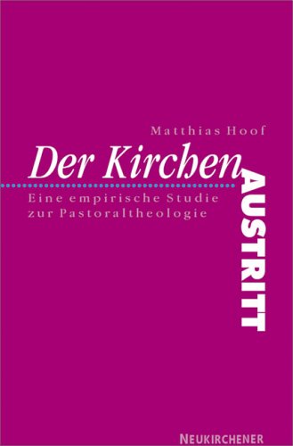 Der Kirchenaustritt. Eine empirische Studie zur Pastoraltheologie Religion & Esotericism