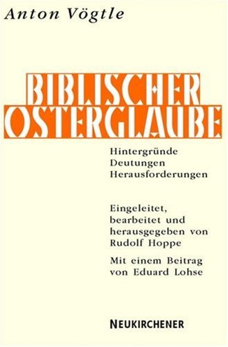 Biblischer Osterglaube: Hintergründe - Deutungen - Herausforderungen Religion & Esotericism