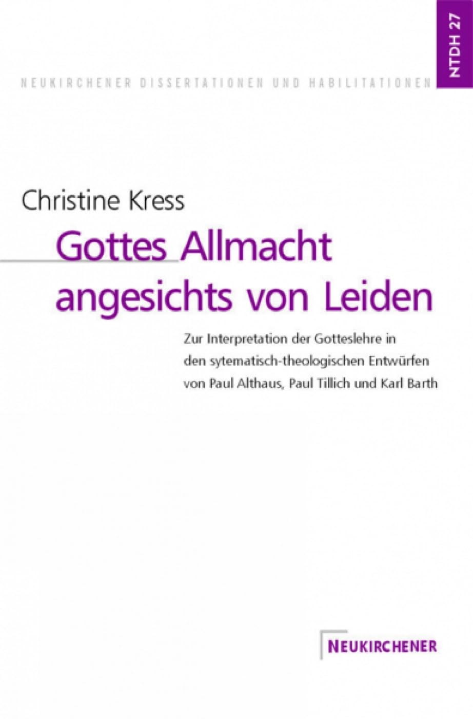 Gottes Allmacht angesichts von Leiden: Zur Interpretation der Gotteslehre in den systematisch-theologischen Entwürfen von Paul Althaus, Paul Tillich ... Dissertationen und Habilitationen) Religion & Esotericism