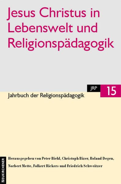 Jahrbuch der Religionspädagogik (JRP), Bd.15, Jesus Christus in Lebenswelt und Religionspädagogik Education & Training