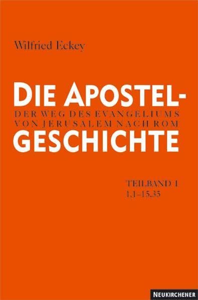Die Apostelgeschichte, Tl.1, Apg 1,1-15,35 Religion & Esotericism
