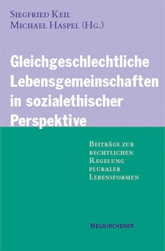 Gleichgeschlechtliche Lebensgemeinschaften in sozialethischer Perspektive Philosophy