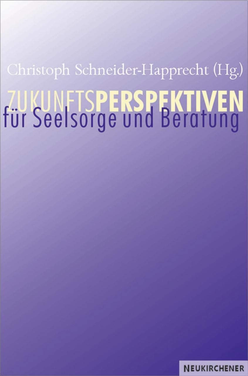 Zukunftsperspektiven für Seelsorge und Beratung Second hand books on Religion & Esotericism