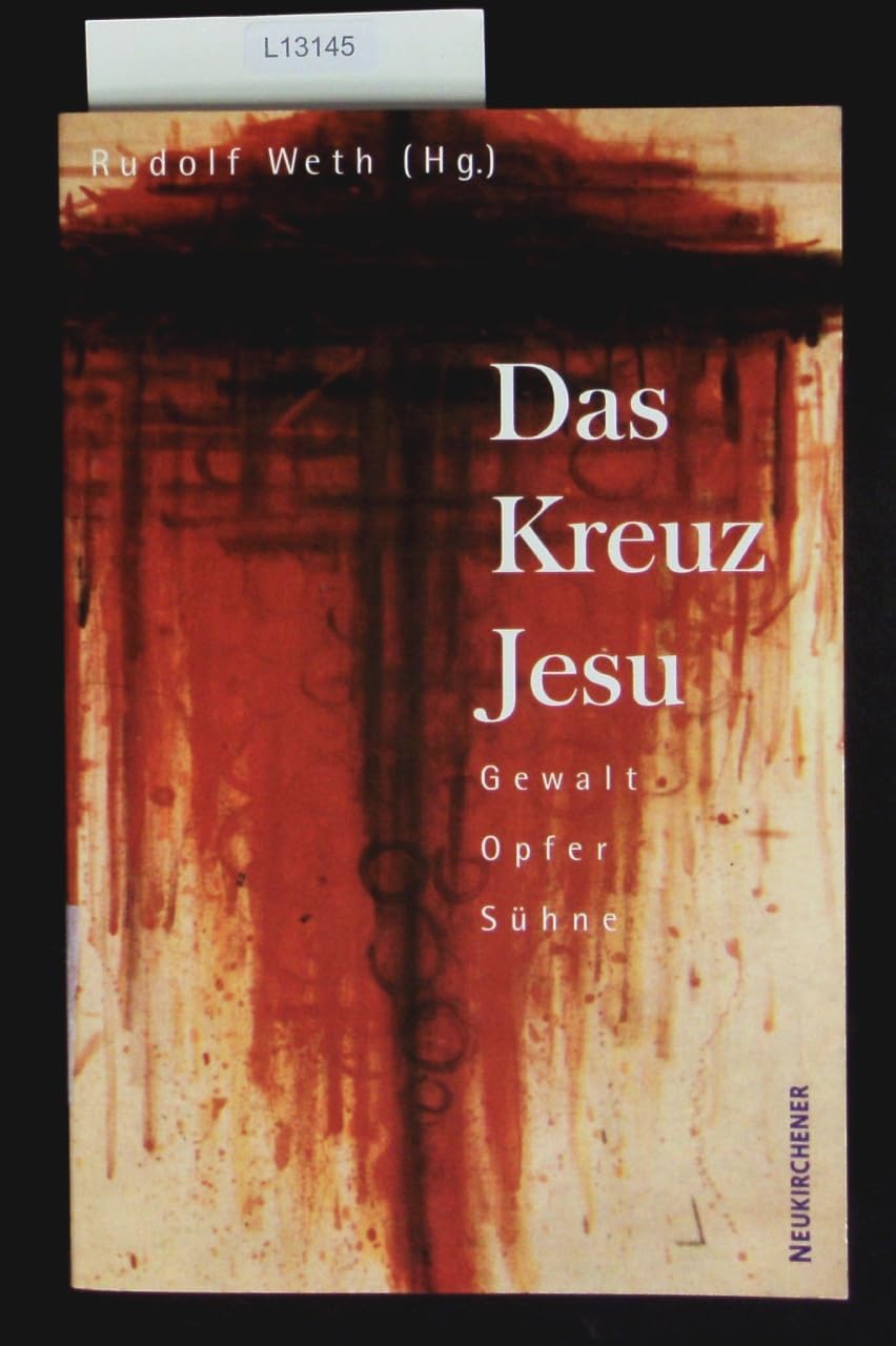 Das Kreuz Jesu: Gewalt - Opfer - Sühne Religion & Esotericism