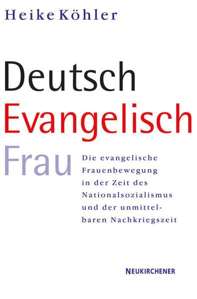 Deutsch Evangelisch Frau: Meta Eyl - eine Theologin im Spannungsfeld zwischen nationalsozialistischer Reichskirche und evangelischer Frauenbewegung Social Sciences