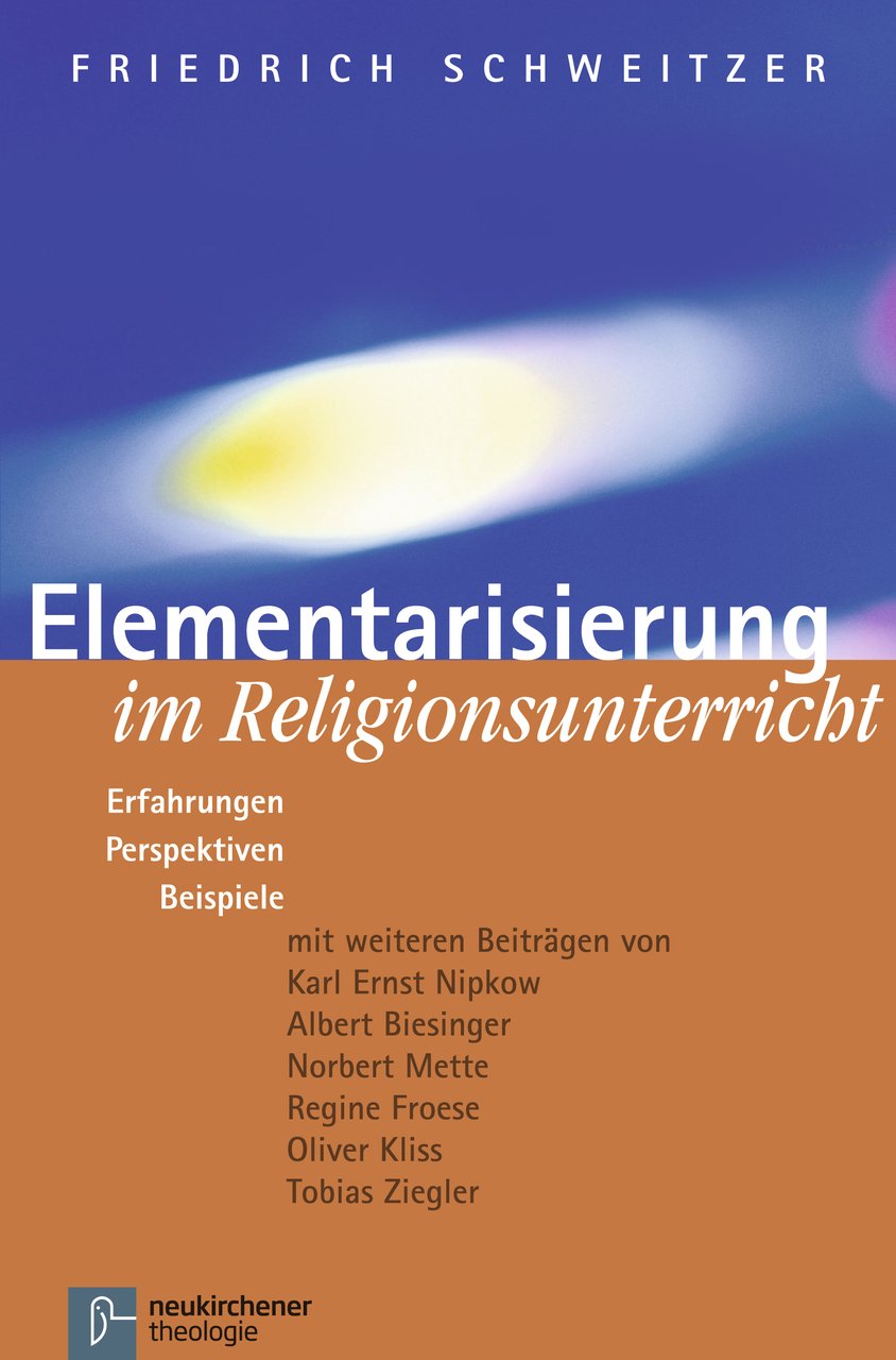 Elementarisierung im Religionsunterricht: Erfahrungen, Perspektiven, Beispiele Religion & Esotericism