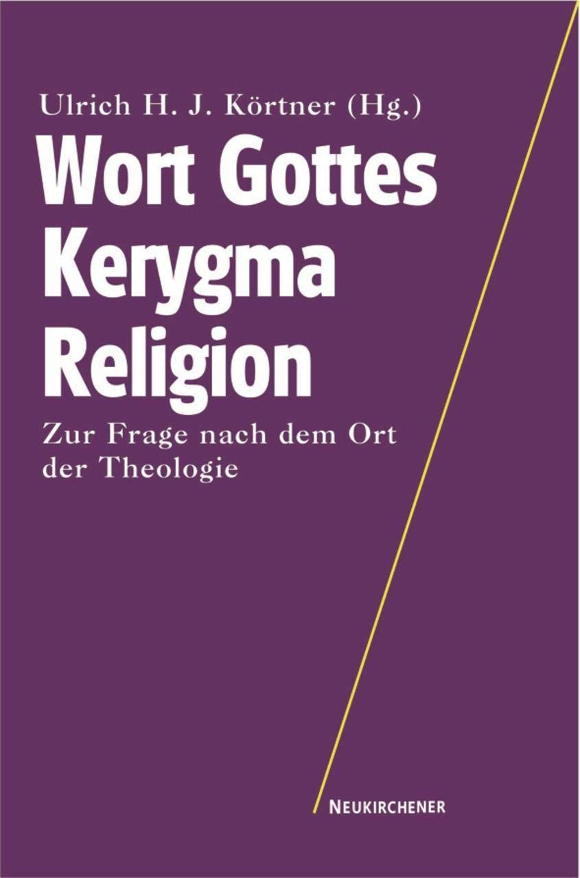 Wort Gottes, Kerygma, Religion: Zur Frage nach dem Ort der Theologie Religion & Esotericism