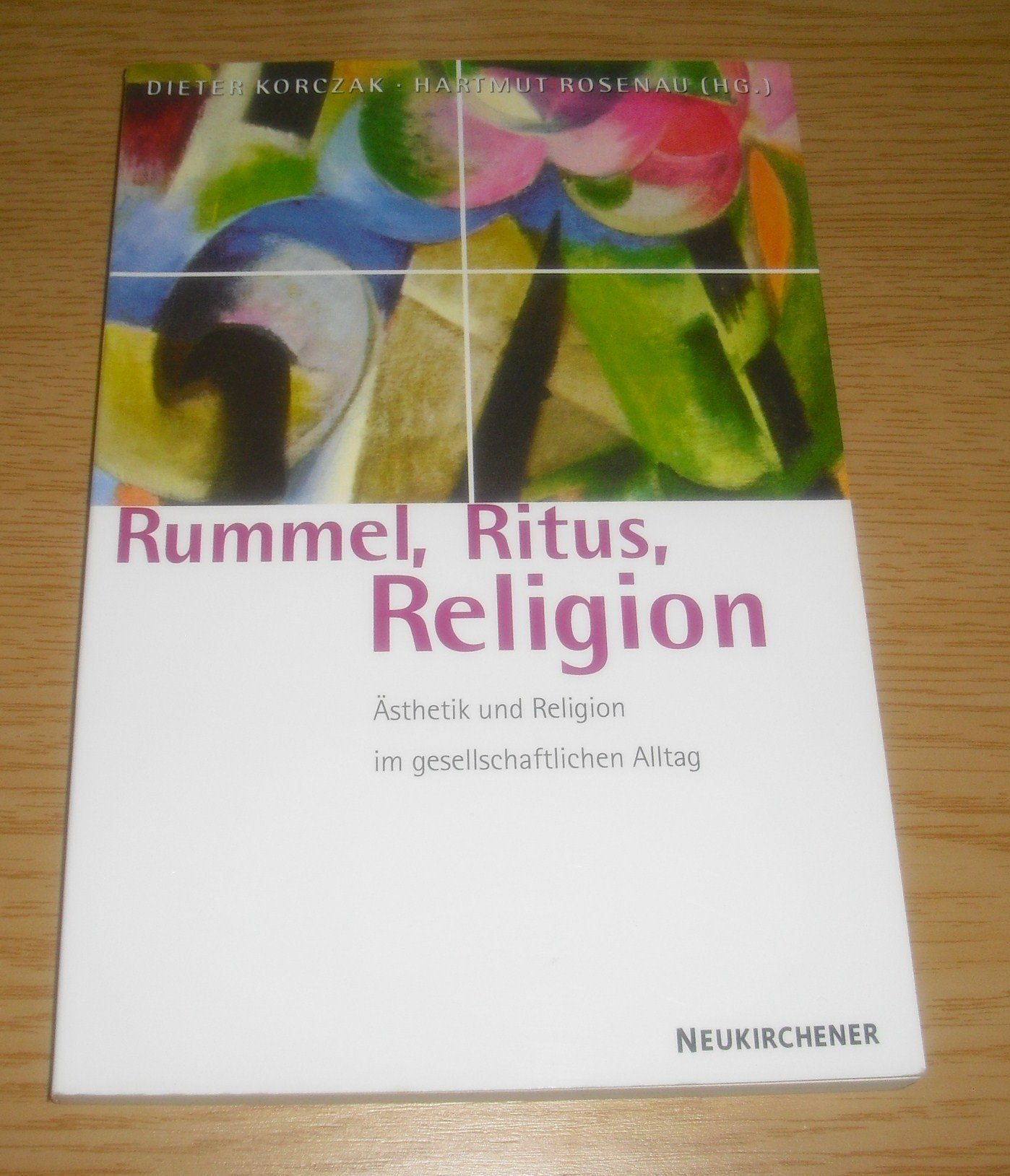 Rummel, Ritus, Religion: Ästhetik und Religion im gesellschaftlichen Alltag Religion & Esotericism