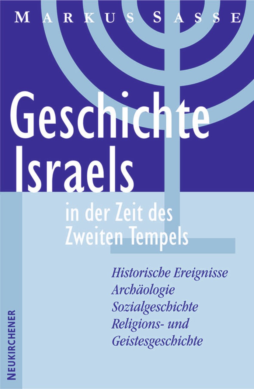 Geschichte Israels in der Zeit des Zweiten Tempels: Historische Ereignisse - Archäologie - Sozialgeschichte - Religions- und Geistesgeschichte Natural Sciences