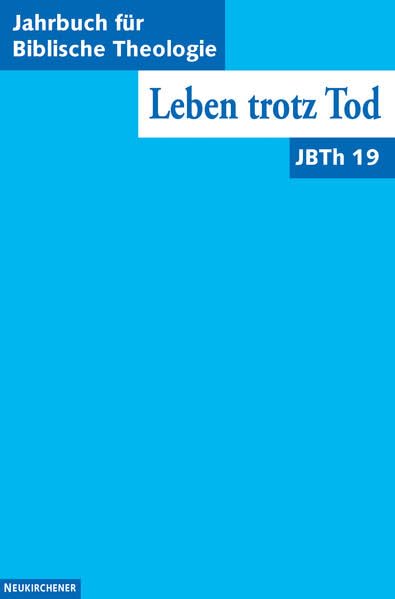 Leben trotz Tod (Jahrbuch für Biblische Theologie, Band 19) Film, Art & Culture