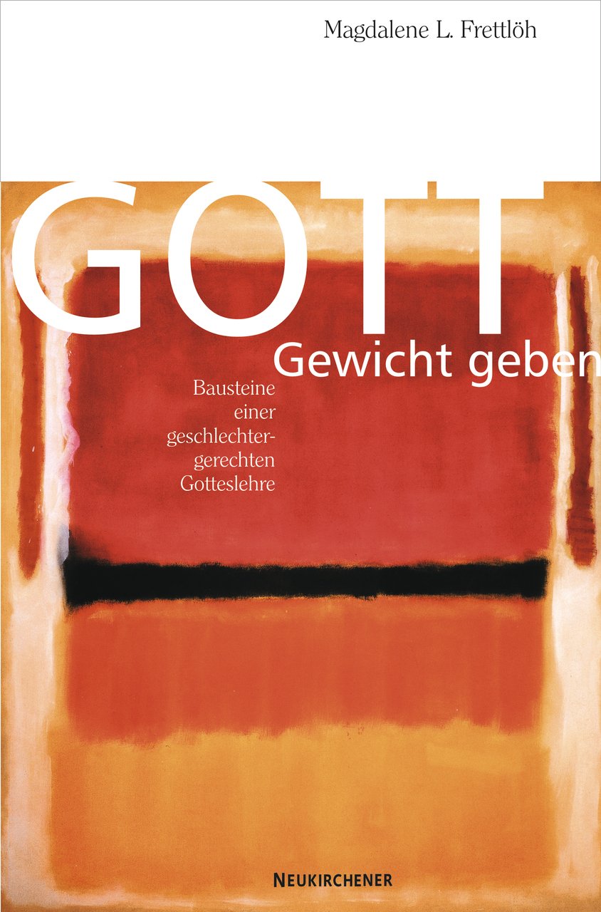 Gott Gewicht geben: Bausteine einer geschlechtergerechten Gotteslehre Religion & Esotericism