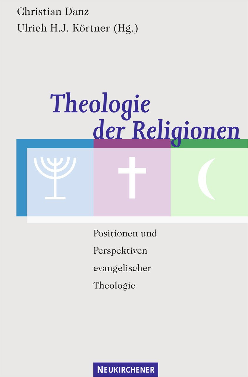Theologie der Religionen. Positionen und Perspektiven evangelischer Theologie book