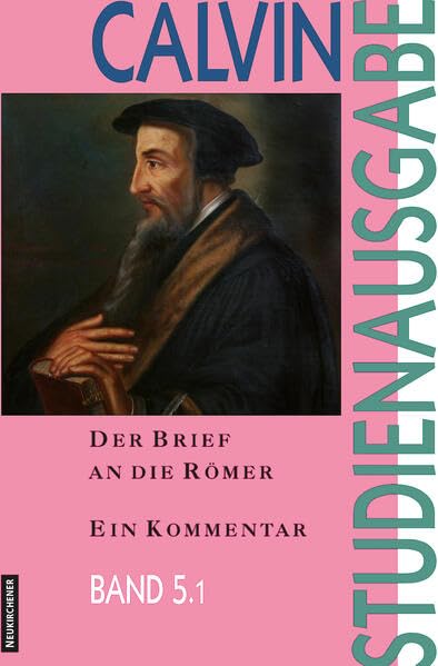 Calvin-Studienausgabe: Der Brief an die Römer: Ein Kommentar: Bd. 5.1 Memories